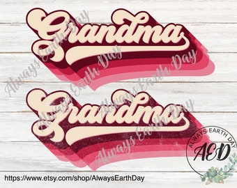 Grandma png, Grandma Sublimation Download, Grandma Shirt png, Mimi, Gigi, Nana, Grandmother, Grandparent, Granny, Family, Retro png