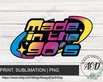 Made In The 90s png, Made in the 90s Birthday Shirt png, 90s Baby, Sublimation Download, Birthday Shirt