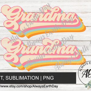 Grandma png, Grandma Sublimation Download, Grandma Shirt png, Mimi, Gigi, Nana, Grandmother, Grandparent, Granny, Family, Retro png