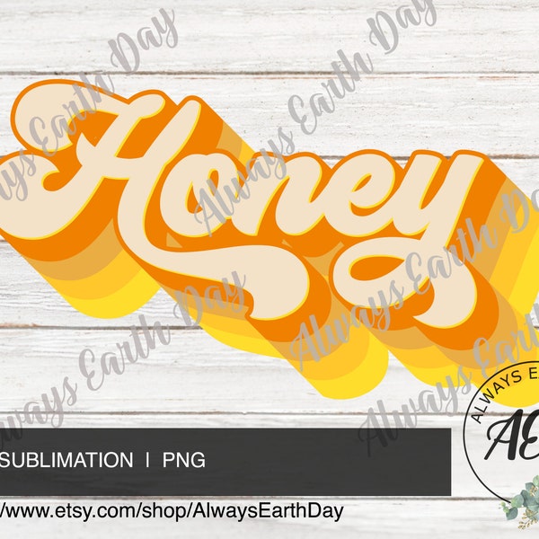 Honey png, Honey Sublimation Download, Sweetheart,Retro, Sublimation Design, Baby Girl, Sweetie Pie, Wife, Auntie
