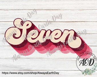 Seven png, Seventh Birthday png, 7th Birthday png, Seven Sublimation, Birthday Girl png, Birthday Girl Shirt png, Birthday Babe, Retro