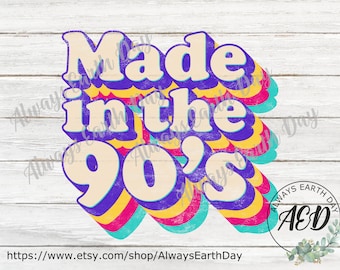 Made in the 90s png, 90s Baby png, Sublimation Download, Good Vibes, Retro, Hippie, Classic, Birthday Shirt, Boss Babe