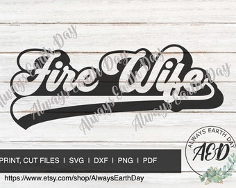 Fire Wife svg, Fire Wife Shirt svg, Fire Wife png, Firefighter svg, Firefighter Shirt svg, Retro svg