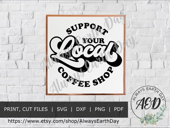 Download Support Your Local Coffee Shop Svg Support Local Businesses Etsy