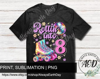 Rollin into 8 Birthday png, Rollin into 8 png, 8th Birthday Shirt png, Roller Skate Birthday png, Roller Skate Birthday Shirt png