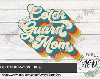 Color Guard Mom png, Color Guard png, Color Guard Mom Sublimation, Color Guard Mom Shirt png, Marching Band, School Spirit, Retro png
