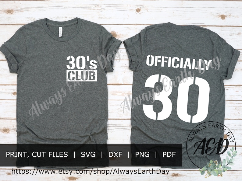 May include: A gray t-shirt with the text "30's Club" on the front and "Officially 30" on the back. The shirt is a design template for a 30th birthday.