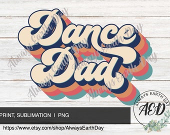 Dance Dad png, Dance Sublimation Download, Dance Dad Shirt png, Dance Shirt png, Dance Dad Sublimation Design, Retro
