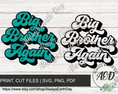 Big Brother Again svg, Promoted to Big Brother, Big Brother Shirt svg, Besties, BFF svg, Sibling Shirt svg, Family svg, Retro svg