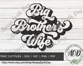 Big Brothers Wife svg, Sister in Law, Big Brothers Wife png, Family svg, Family Shirt svg, Sister Shirt svg, Retro svg