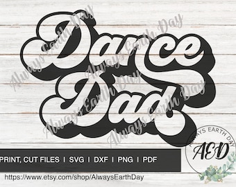 Dance Dad svg, Dance svg, Dance Dad Shirt svg, Dance Dad png, Dancer, Retro svg