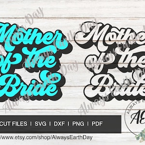 Mother of the Bride svg, Bridal Party svg, Mother of the Bride png, Bridal Party Shirt svg, Mom Shirt svg, Mom of the Bride svg, Retro svg