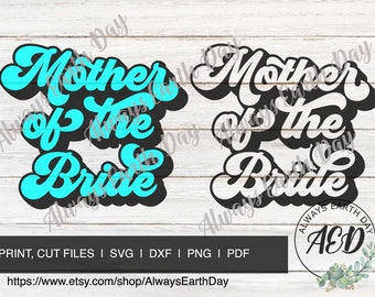 Mother of the Bride svg, Bridal Party svg, Mother of the Bride png, Bridal Party Shirt svg, Mom Shirt svg, Mom of the Bride svg, Retro svg