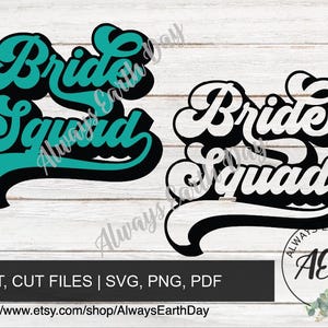Bride Squad svg,  Bridal Party Shirt svg, Bachelorette Party, Bachelorette Shirts,Bride to Be, Retro svg
