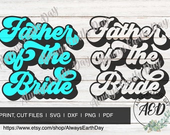 Father of the Bride svg, Bridal Party svg, Father of the Bride png, Bridal Party Shirt svg, Dad Shirt svg, Dad of the Bride svg, Retro svg