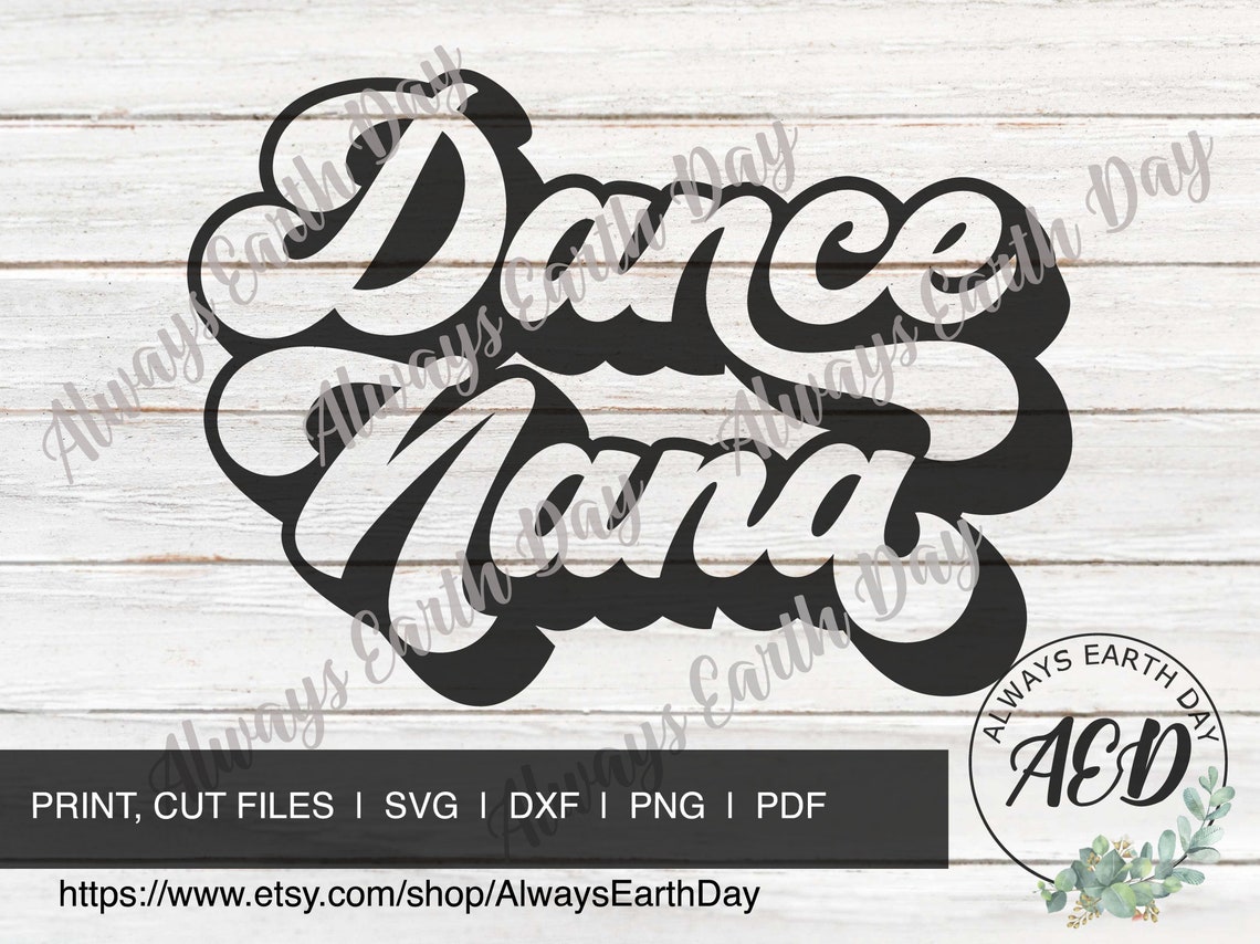 Dance Nana Svg Dance Nana Shirt Svg Dance Nana Png Dance Etsy Ireland