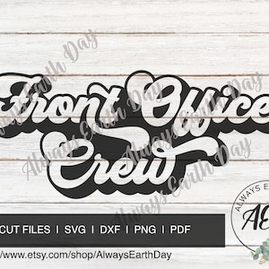 May include: Black and white graphic design with the text "Front Office Crew" in a retro font style. The design includes the logo "AED" for Always Earth Day.