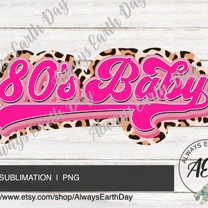 May include: Pink and white "80's Baby" text on a leopard print background. The text is in a retro font style.