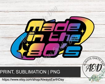 Made In The 80s png, Made in the 80s Birthday Shirt png, 80s Baby, Sublimation Download, Birthday Shirt