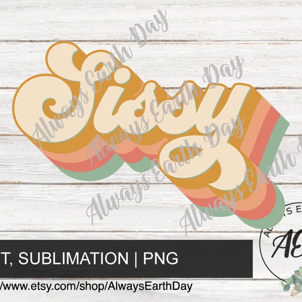 Sissy png, Sissy Sublimation, Sissy Shirt png, Promoted to Big Sister, Big Sis, Lil sis, Sister Shirt png, Baby Sis, Retro