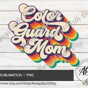 Color Guard Mom png, Color Guard png, Color Guard Mom Sublimation, Color Guard Mom Shirt png, Marching Band, School Spirit, Retro png