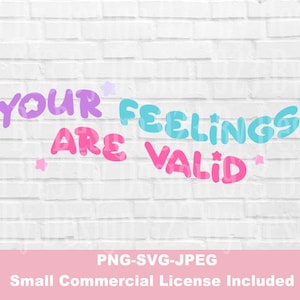I tuoi sentimenti sono validi /SVG/Sublimazione/Cricut/Cameo/Sillouette/DesignSpace/Download digitale/Retro/Amore per se stessi/Sei abbastanza/PNG/Ok per sentire