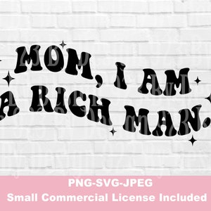 Mamá soy un hombre rico SVG para hacer camisetas Tote Babes y más / sublimación / Cricut / / Descarga digital WomensMonth / DIY Tee / PNG / Mes de la mujer svg /