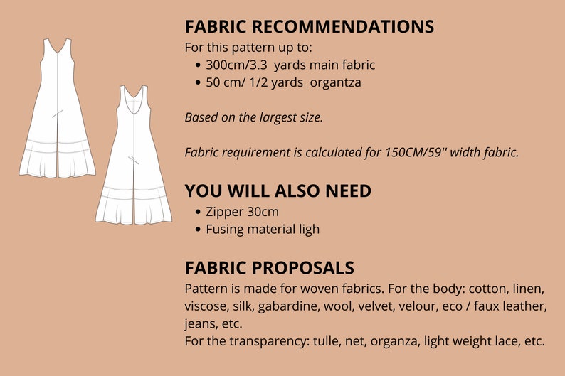 May include: Diagram showing fabric recommendations and requirements for a sleeveless jumpsuit with a front zipper. The pattern requires 3.3 yards of main fabric and 1/2 yard of organza.  It also requires a 30cm zipper and fusing material.  The pattern is made for woven fabrics such as cotton, linen, viscose, silk, gabardine, wool, velvet, velour, eco/faux leather, jeans, etc.  For transparency, tulle, net, organza, light weight lace, etc. can be used.