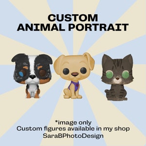 May include: Three custom animal portrait figurines, a black and white dog, a yellow dog, and a gray cat. The figurines are in the style of popular collectible figures. The text "CUSTOM ANIMAL PORTRAIT" is at the top of the image. The text "*image only Custom figures available in my shop SaraBPhotoDesign" is at the bottom of the image.