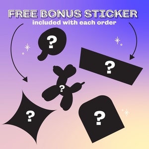May include: A graphic with the text "FREE BONUS STICKER included with each order". The graphic features five black silhouettes of different shapes with question marks inside each shape. The background is a gradient of purple, pink, and yellow.