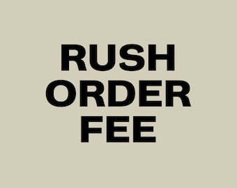 RUSH ORDER FEE for Custom Figures