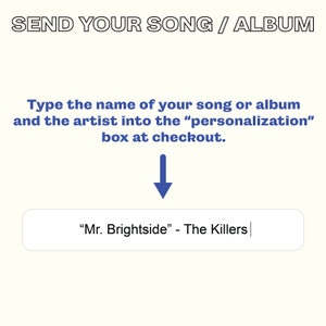 May include: A white background with blue text that says "SEND YOUR SONG / ALBUM". Below the text is a blue arrow pointing down to a white box with blue text that says "Mr. Brightside" - The Killers |