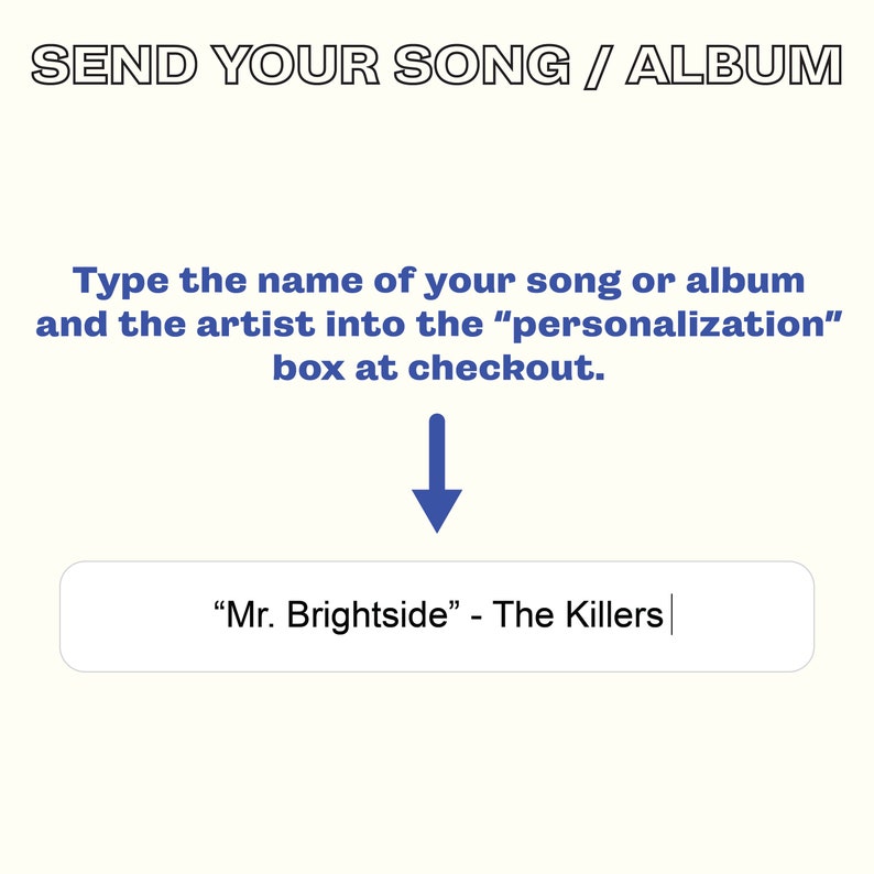 May include: A white background with blue text that says "SEND YOUR SONG / ALBUM". Below the text is a blue arrow pointing down to a white box with blue text that says "Mr. Brightside" - The Killers |