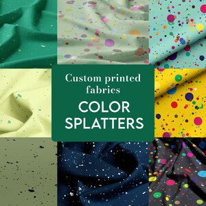 May include: Custom printed fabrics with a colour splatter design. The fabrics are shown in green, yellow, blue, and black with various coloured dots.