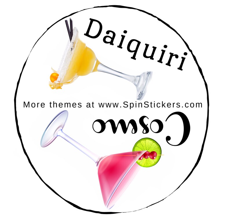 May include: A round sticker with a black outline featuring two cocktails, a yellow daiquiri and a pink cosmo. The text "Daiquiri" and "Cosmo" are written in a stylized font. The text "More themes at www.SpinStickers.com" is also included.