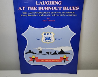 Laughing at the Burnout Blues Law Enforcement Survival Handbook 1993