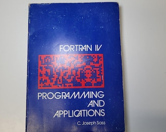 Programación y aplicaciones de Fortran IV, C. Joseph Sass, 1974. Libro de informática antiguo.