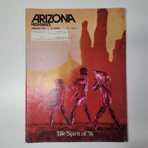 May include: A vintage January 1976 issue of Arizona Highways magazine. The cover features a red and orange background with three stylized figures in pink, and the text "The Spirit of '76". The magazine title is in black.