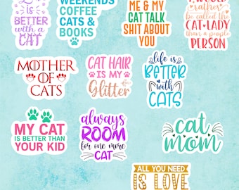 May include: A set of ten colorful stickers with cat-themed sayings. The stickers feature phrases like "Life is better with a cat", "Cat hair is my glitter", and "All you need is love and a cat".