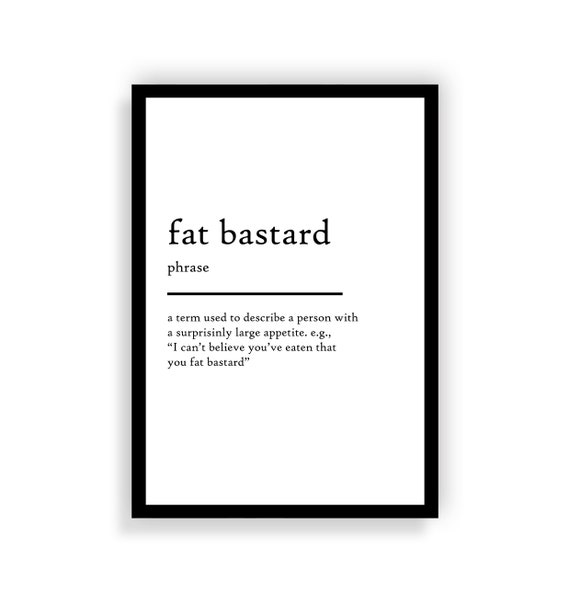 Fat Bastard Definition Print Fat Bastard Definition Poster Etsy Fat Bastard Definition Print Fat Bastard Definition Poster Etsy
