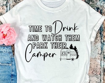 Funny Camping SVG: Time To Drink & Watch Campers (Printable)