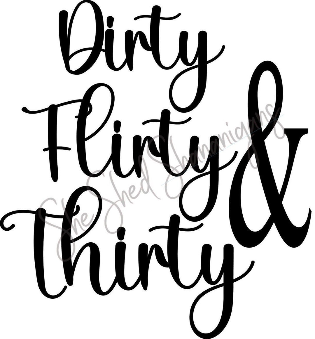 Dirty Flirty and Thirty Birthday SVG - Etsy