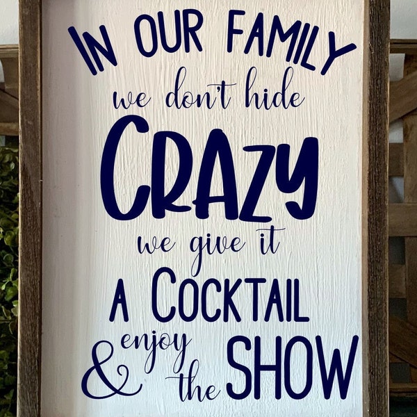In our family we dont hide crazy SVG cut file.  Family design.  Svg cut file.  Cricut cut file.  Silhouette dxf.  Alcohol.  Stencil design.