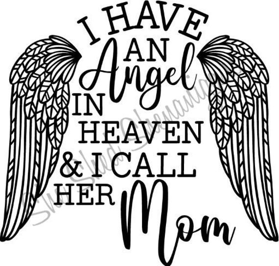 Download I Have An Angel In Heaven And I Call Her Mom Svg Dxf Jpeg Pdf Etsy