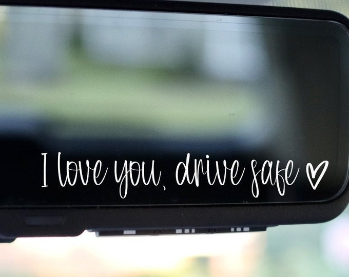 Featured listing image: I Love You Car Mirror Decal, Drive Safe Car Sticker, New Driver Gift, Gift for Spouse, Fathers day