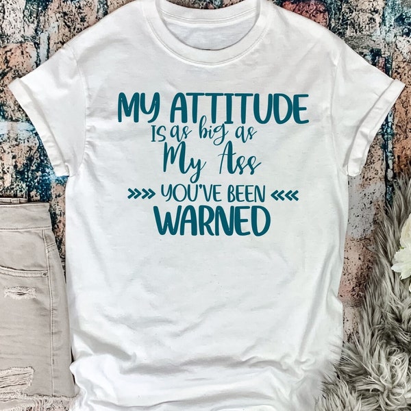 My attitude as big as my Ass. SVG cut file. Silhouette DXF. Cricut project. Clip art. Gift idea. Adult t-shirt. Funny svg design.