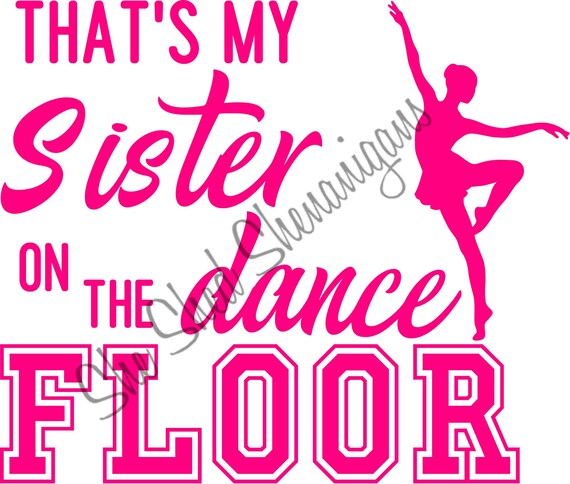 That's My Sister on the Dance Floor SVG DXF for Silhouette - Etsy