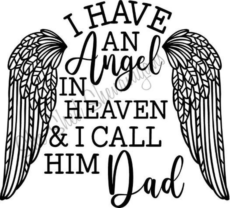 Download I have an Angel In Heaven and I call him Dad SVg DXF Jpeg ...