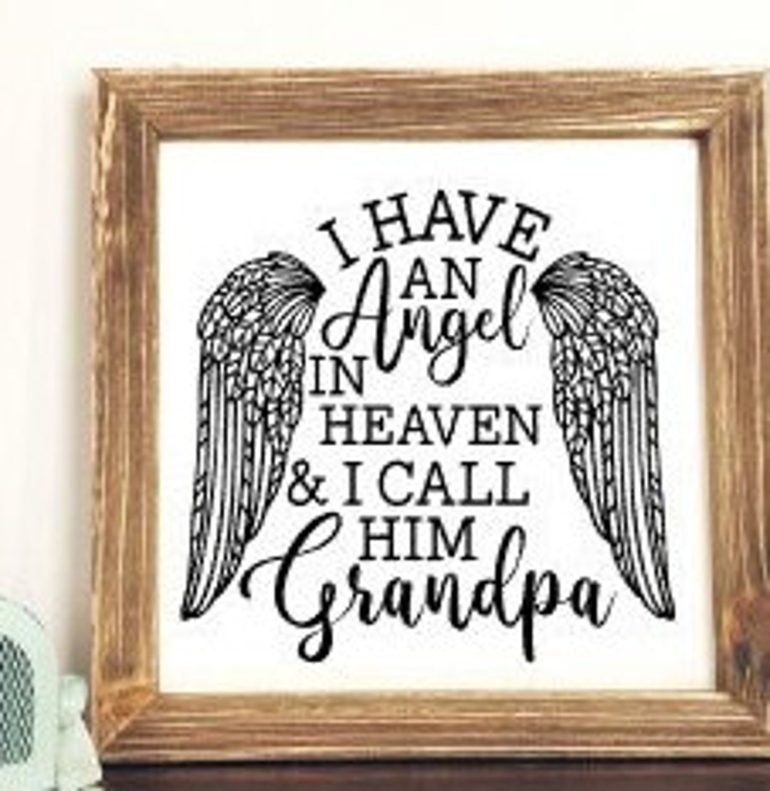 I Have an Angel in Heaven and I Call Him Grandpa. Svg Cut File. Cricut  Project. Silhouette Dxf. DIY. Memorial Gift. Clip Art, 