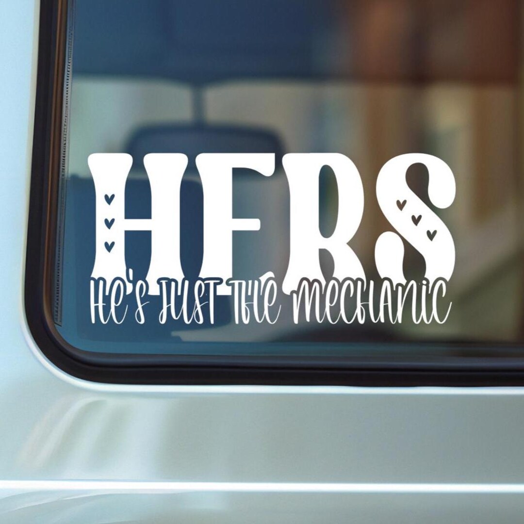Hers (he's Just the Mechanic) Truck Decal – Funny Feminine Car Sticker ...